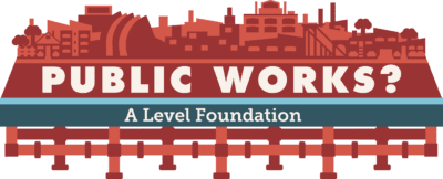 Public Works? A Level Foundation
