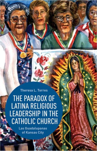 The cover of Theresa L. Torres' book, "The Paradox of Latina Religious Leadership in the Catholic Church."