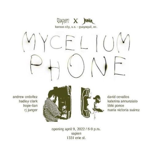 Flyer announcing the opening of Mycelium Phone, Sapien Gallery’s current exhibition.